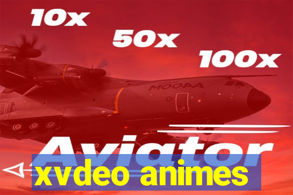 xvdeo animes